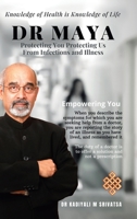 Dr MAYA: Protecting You Protecting Us 1524629715 Book Cover