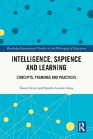 Intelligence, Sapience and Learning : Concepts, Framings and Practices 1032529296 Book Cover
