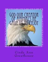 God Our Creator Of Animals He Gave Us To Enjoy 1979907773 Book Cover