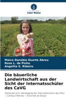 Die bäuerliche Landwirtschaft aus der Sicht der Internatsschüler des CaVG (German Edition) 6209813046 Book Cover