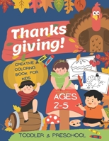 Thanks giving creative coloring book for kids preschool toddlers ages 2-5: Easy 1st grade Fun Happy Holiday Harvest Feast I am thankful B08MHZBS3C Book Cover