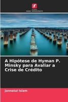 A Hipótese de Hyman P. Minsky para Avaliar a Crise de Crédito (Portuguese Edition) 6630581008 Book Cover