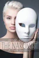The Narcissist: A Dark Journey 0991725492 Book Cover