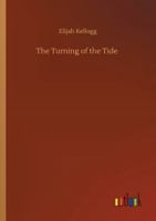 The Turning of the Tide or Radcliffe Rich and his Patients 1548251356 Book Cover