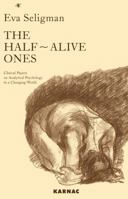 The Half-Alive Ones: Clinical Papers on Analytical Psychology in a Changing World 185575374X Book Cover