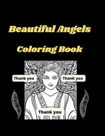 Beautiful Angels: Coloring Book For Adults B0BTG9R7RH Book Cover