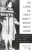 As Long As They Don't Move Next Door: Segregation and Racial Conflict in American Neighborhoods 0847697010 Book Cover