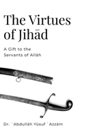 The Virtues of Jihad: A Gift to the Servants of Allah 1257253727 Book Cover