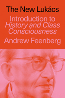 The New Lukács: Introduction to History & Class Consciousness 1836741626 Book Cover