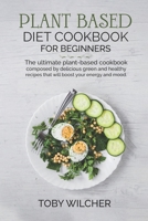 PLANT BASED COOKBOOK: Plant-based cookbook composed by green recipes. B0C6P8GN9T Book Cover