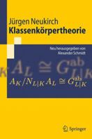 Klassenkörpertheorie: Neu herausgegeben von Alexander Schmidt 3642173241 Book Cover