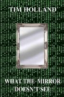 What the Mirror Doesn't See 1626948712 Book Cover