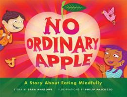 No Ordinary Apple: A Story About Eating Mindfully 1614290768 Book Cover