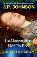 The Goddess on the Hot Tin Roof (Fifth Origin) B0FJ5PR674 Book Cover