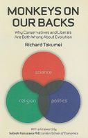 Monkeys on Our Backs: Why Conservatives and Liberals Are Both Wrong about Evolution 1846944929 Book Cover