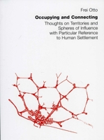 Occupying and Connecting: Thoughts on Territories and Spheres of Influence with Particular Reference to Human Settlement 3932565118 Book Cover