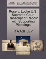 Rose v. Locke U.S. Supreme Court Transcript of Record with Supporting Pleadings 1270643169 Book Cover