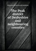 The Peak District of Derbyshire and Neighbouring Counties 1021284467 Book Cover