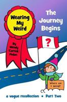 Wearing My Weird - Book 2: The Journey Begins 149490618X Book Cover