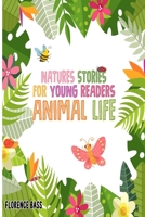 Nature Stories For Young Readers: Animal Life 1931555591 Book Cover