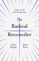The Radical Reconciler : Lent in All the Scriptures 1783599448 Book Cover