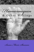 Humannequin: & Other Writings 1985899248 Book Cover