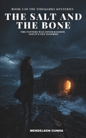 THE SALT AND THE BONE: The Pattern Was Never Random — And It’s Not Finished (The Tidemarks Mysteries) B0H11T4Q8J Book Cover