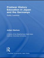 Postwar History Education in Japan and the Germanys: Guilty Lessons 0415553458 Book Cover