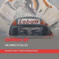 DIARIO 27 - Un anno di GILLES: Nel 40° anniversario dalla scomparsa del funambolo canadese. B09K218F65 Book Cover