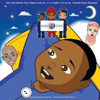 Baby Gods Bedtime Story: English Lesson No. C1 as Taught to Us by the Honorable Elijah Muhammad 1548607312 Book Cover
