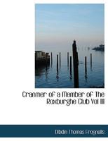 Cranmer of a Member of The Roxburghe Club Vol III 0530523663 Book Cover