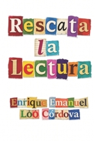 Rescata la lectura: Una defensa de la palabra viva y escrita en una humanidad que aprendió a leer sin pensar (Spanish Edition) B0GQP36HVH Book Cover