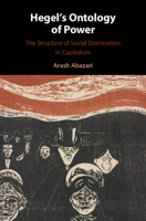 Hegel's Ontology of Power: The Structure of Social Domination in Capitalism 1108792324 Book Cover