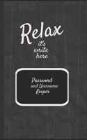 Password and Username keeper: 5" x 8" Relax it's write here - An alphabetical password journal organizer (Diaries, Lined Journals & Notebooks) 1706468644 Book Cover