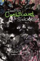 Deadfish, Cardboard, Suicide 1739547616 Book Cover