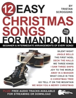 12 Easy Christmas Songs for Mandolin: Beginner and Intermediate Arrangements of Every Song B09K1WVWSV Book Cover