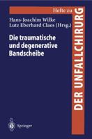 Die Traumatische Und Degenerative Bandscheibe 354065108X Book Cover