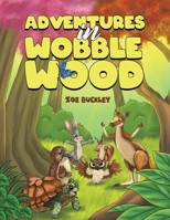 Adventures in Wobble Wood 1037106571 Book Cover