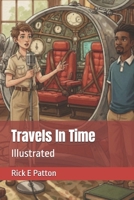 Travels In Time: Illustrated B0HDF6XGB1 Book Cover