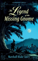 The Legend of the Missing Gnome: A Glimmerdale Novella B0FSX2D2FY Book Cover
