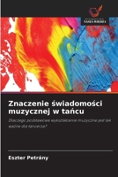 Znaczenie świadomości muzycznej w tańcu 663016623X Book Cover