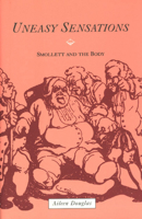 Uneasy Sensations: Smollett and the Body 0226160513 Book Cover