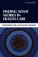 Finding What Works in Health Care: Standards for Systematic Reviews 0309164257 Book Cover