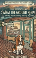 What the Ground Keeps B0HJ9VZFSL Book Cover