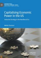Capitalising Economic Power in the US: Industrial Strategy in the Neoliberal Era 3030095444 Book Cover