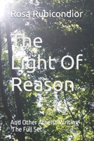 The Light Of Reason: And Other Atheist Writing - The Full Set 1516906888 Book Cover