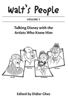 Walt's People Volume 1: Talking Disney With The Artists Who Knew Him B0DPTSKFL3 Book Cover