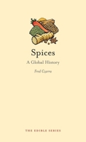 Spices: A Global History 1861894260 Book Cover