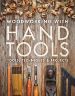 Woodworking with Hand Tools: Tools, Techniques & Projects 1631869396 Book Cover