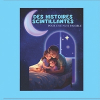 Des Histoires Scintillantes Pour Une Nuit Paisible (French Edition) B0F189M3TD Book Cover